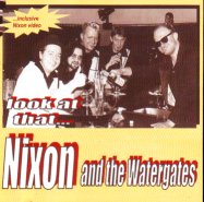 Nixon and the Watergates - Look at that 1999